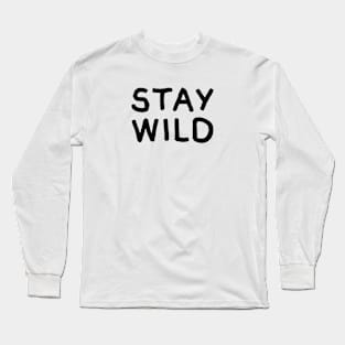 Stay Wild Long Sleeve T-Shirt